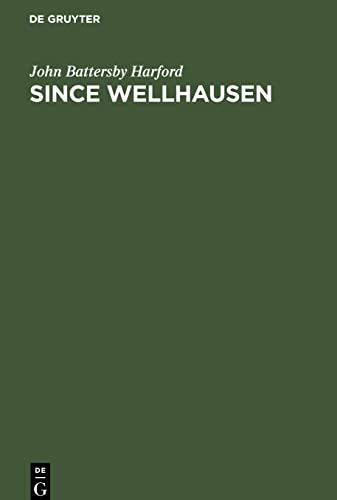 Since Wellhausen: A Brief Survey of Recent Pentateuchal Criticism