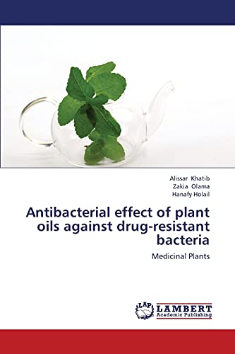 Antibacterial effect of plant oils against drug-resistant bacteria: Medicinal Plants