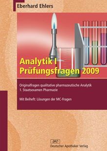 Analytik I - Prüfungsfragen 1979-2009: Originalfragen qualitative pharmazeutische Analytik. 1. Staatsexamen Pharmazie