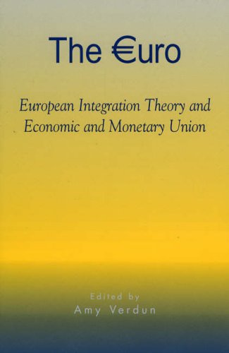 The Euro: European Integration Theory and Economic and Monetary Union (Governance in Europe)