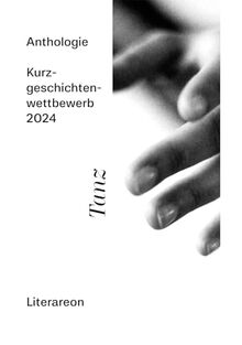 Tanz: Kurzgeschichtenwettbewerb 2024 (Literareon)