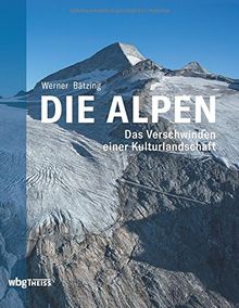 Die Alpen: Das Verschwinden einer Kulturlandschaft