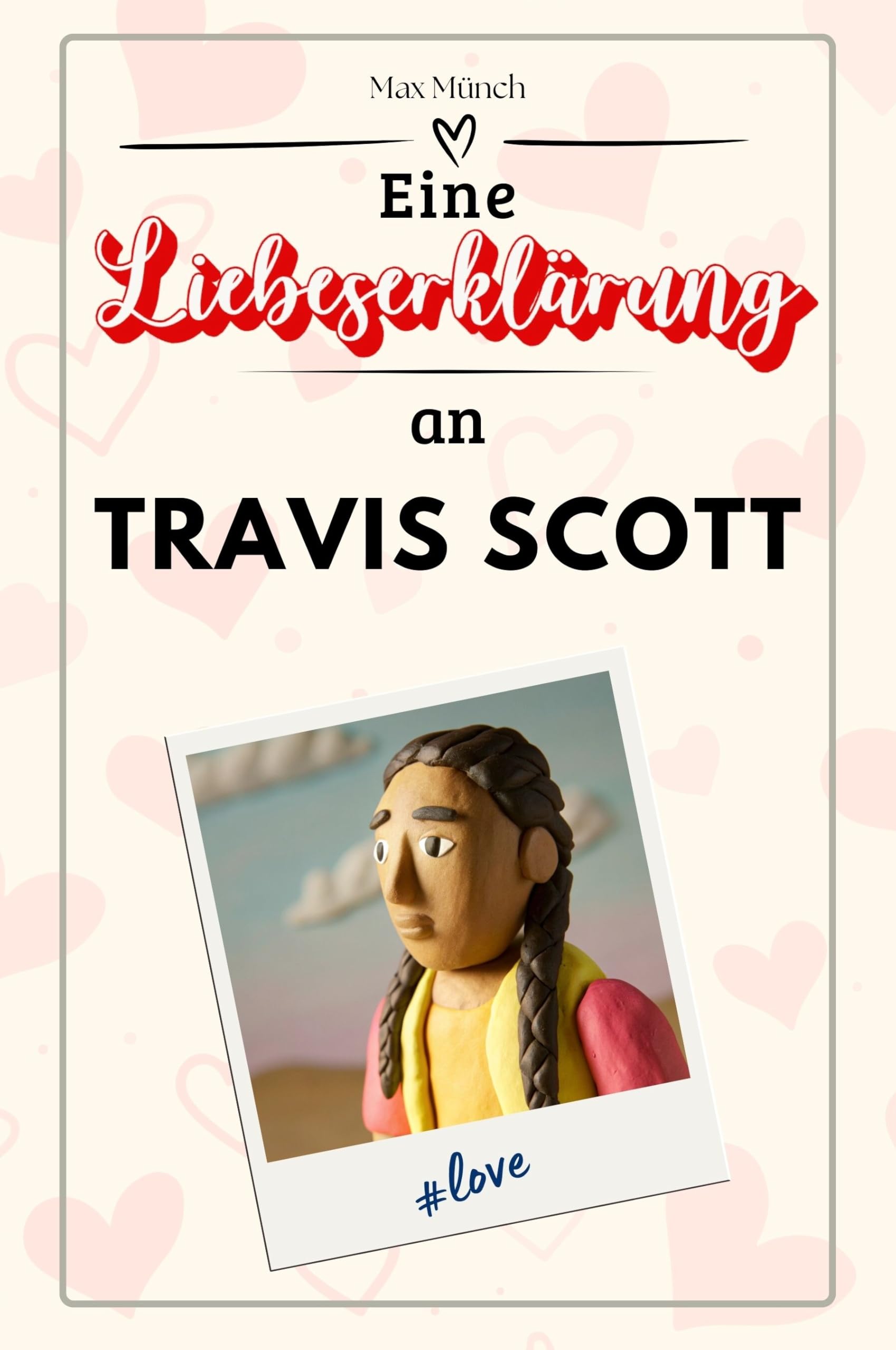 Eine Liebeserklärung an Travis Scott: Die große Hommage - das perfekte Geschenk für Weihnachten und Geburtstag und jeden Anlass
