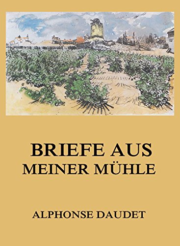 Briefe aus meiner Mühle
