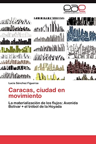 Caracas, ciudad en movimiento: La materialización de los flujos: Avenida Bolívar + el trébol de la Hoyada
