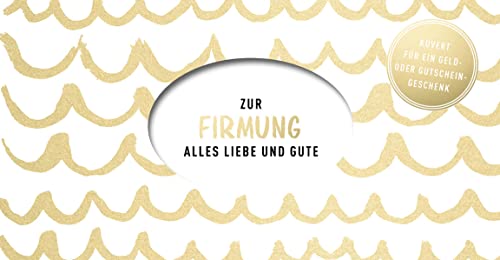 Zur Firmung: Alles Liebe und Gute - Kuvert für ein Geldgeschenk oder einen Gutschein