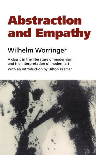 Wilhelm Worringer Abstraction And Empathy, A Contribution To The Psychology Of Style (Elephant Paperbacks)