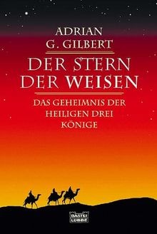 Der Stern der Weisen. Das Geheimnis der Heiligen Drei Könige.