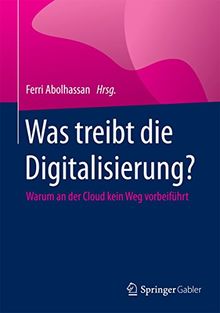 Was treibt die Digitalisierung?: Warum an der Cloud kein Weg vorbeiführt