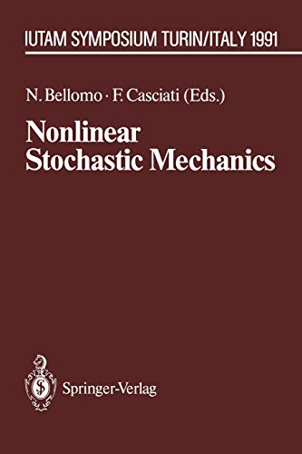 Nonlinear Stochastic Mechanics: I.U.T.A.M. Symposium, Turin, 1991 (IUTAM Symposia)