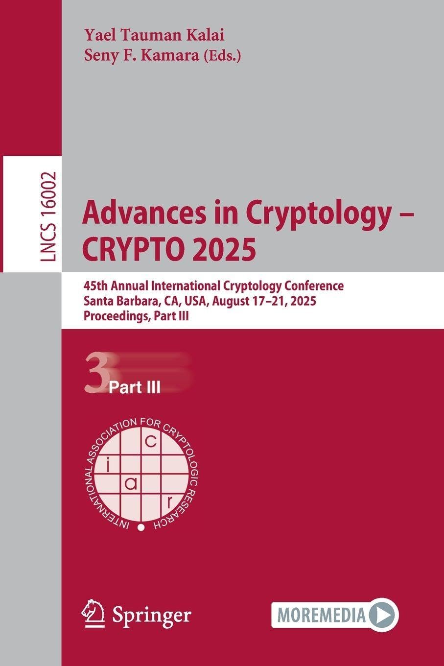 Advances in Cryptology – CRYPTO 2025: 45th Annual International Cryptology Conference, Santa Barbara, CA, USA, August 17–21, 2025, Proceedings, Part III (Lecture Notes in Computer Science, 16002)
