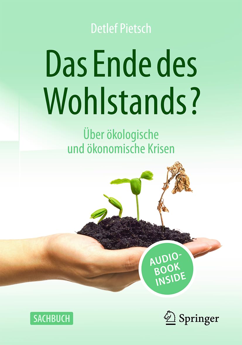 Das Ende des Wohlstands?: Über ökologische und ökonomische Krisen