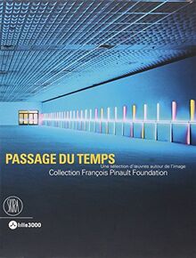 Passage du temps : une sélection d'oeuvres autour de l'image, collection François Pinault foundation : exposition, Lille, Tri postal, 19 oct. 2007-13 janv. 2008