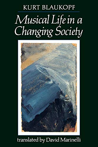 Musical Life in a Changing Society: Aspects of Musical Sociology (Amadeus)