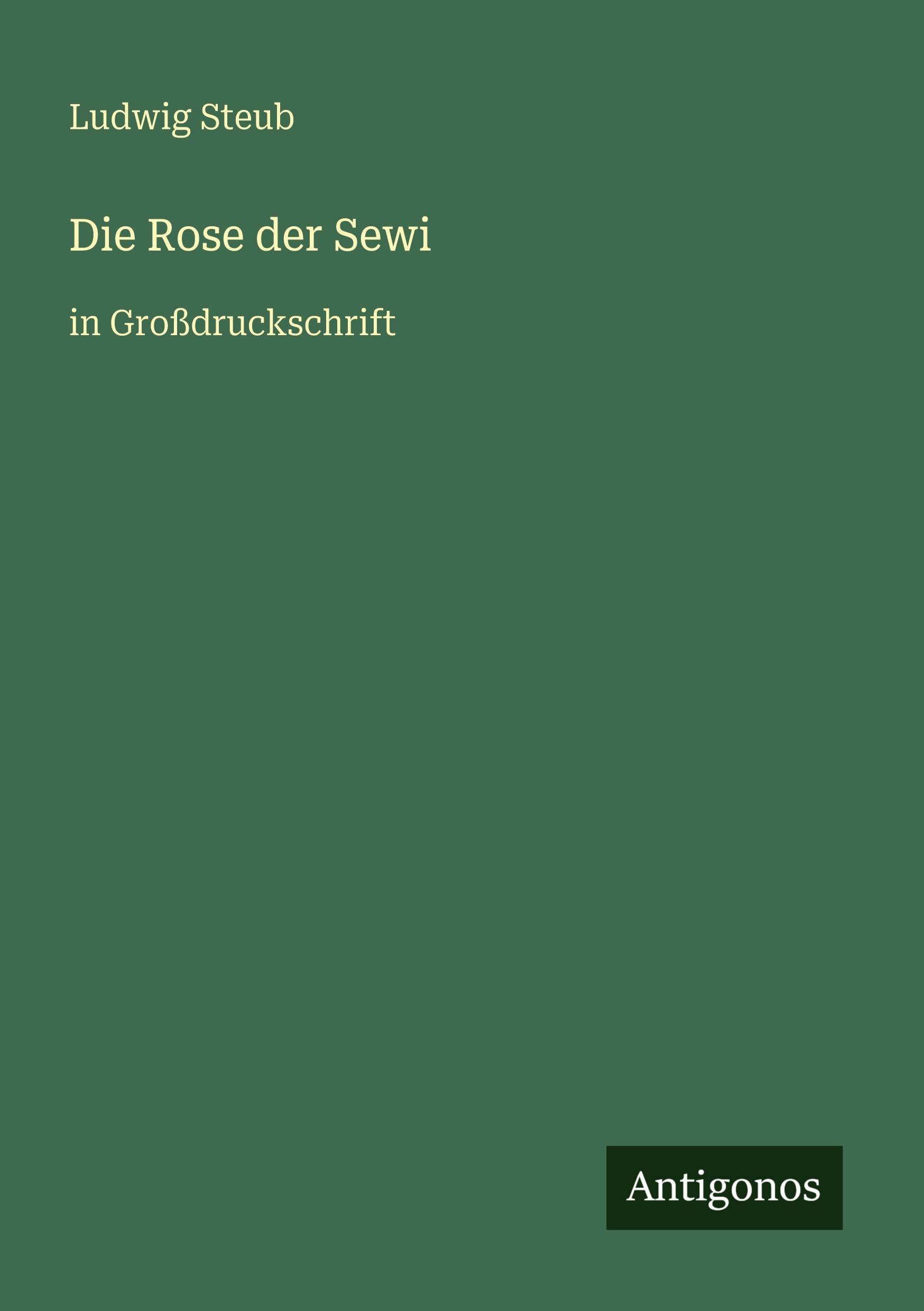 Die Rose der Sewi: in Großdruckschrift