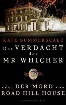 Der Verdacht des Mr Whicher: oder Der Mord von Road Hill House
