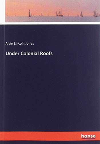 Under Colonial Roofs
