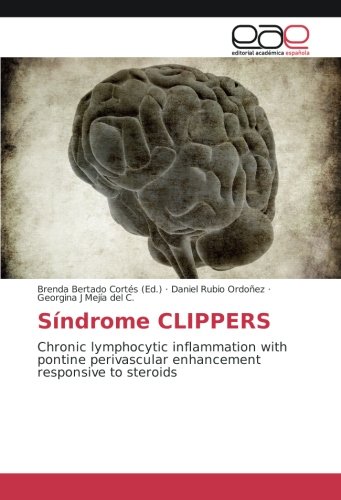 Síndrome CLIPPERS: Chronic lymphocytic inflammation with pontine perivascular enhancement responsive to steroids