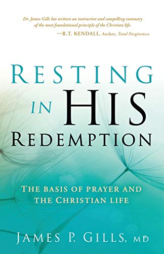 Resting in His Redemption: The Basis of Prayer and the Christian Life