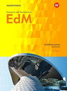 Elemente der Mathematik SII - Ausgabe 2017 für Niedersachsen: Qualifikationsphase eA Leistungskurs: Schülerband