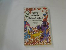 Ultraviolette Katastrophe! : Und andere Geschichten.