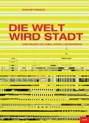 Die Welt wird Stadt. Stadtbilder aus Asien, Afrika und Lateinamerika