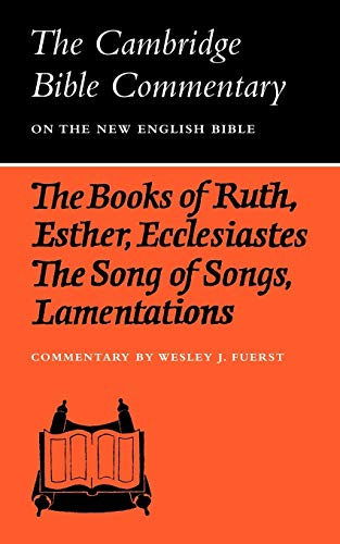 Cambridge Bible Commentaries: Old Testament 32 Volume Set: CBC: Ruth, Esther and Ecclesiastes: The Five Scrolls (Cambridge Bible Commentaries on the Old Testament)