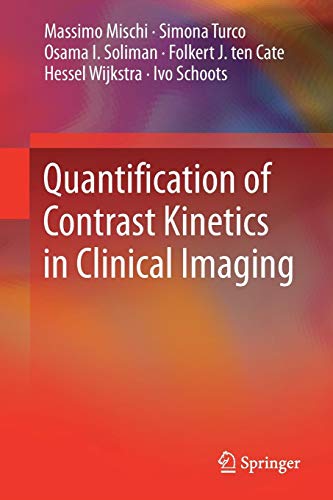 SpringerBriefs in Applied Sciences and Technology   Quantification of Contrast Kinetics in Clinical Imaging - Massimo Mischi Simona Turco Osama I Soliman Kartoniert (TB)