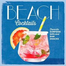 Beach Cocktails: Favorite Surfside Sips and Bar Snacks