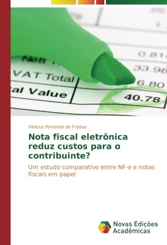 Nota fiscal eletrônica reduz custos para o contribuinte?: Um estudo comparativo entre NF-e e notas fiscais em papel