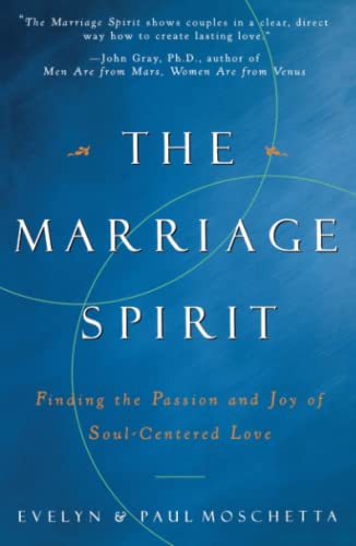 The Marriage Spirit: Finding the Passion and Joy of Soul-Centered Love