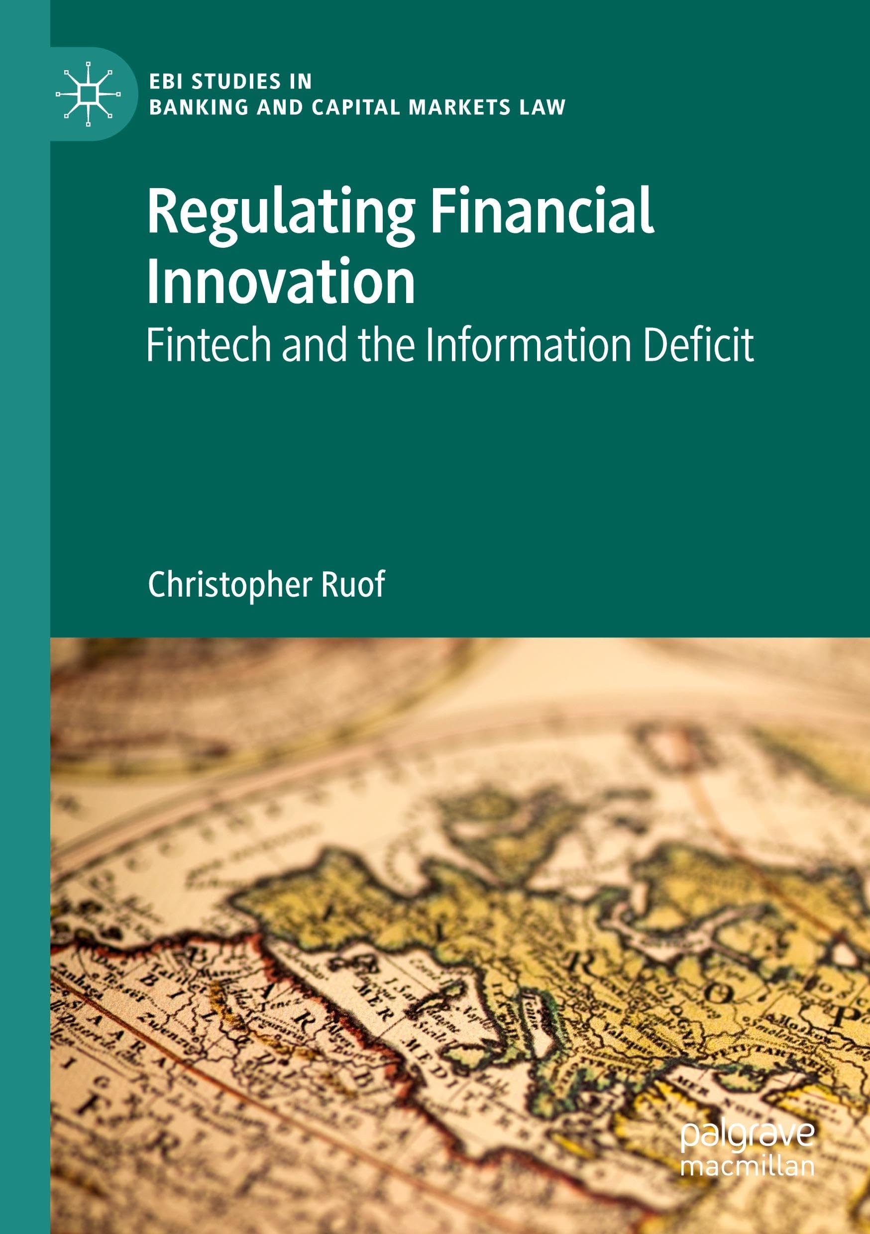 Regulating Financial Innovation: Fintech and the Information Deficit (EBI Studies in Banking and Capital Markets Law)