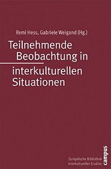 Teilnehmende Beobachtung in interkulturellen Situationen (Europäische Bibliothek interkultureller Studien)