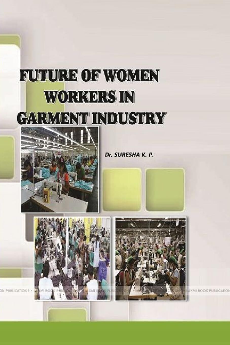 FUTURE OF WOMEN WORKERS IN GARMENT INDUSTRY