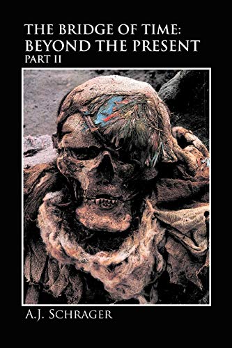 The Bridge Of Time: Beyond The Present Part Ii