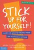 Stick Up for Yourself!: Every Kid's Guide to Personal Power and Positive Self-Esteem: Every Kid's Guide to Personal Power and Self-Esteem