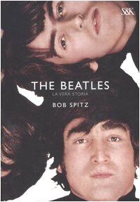 The Beatles. La vera storia