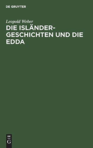 Die Isländer-Geschichten und die Edda: Bilder aus nordgermanischer Frühzeit