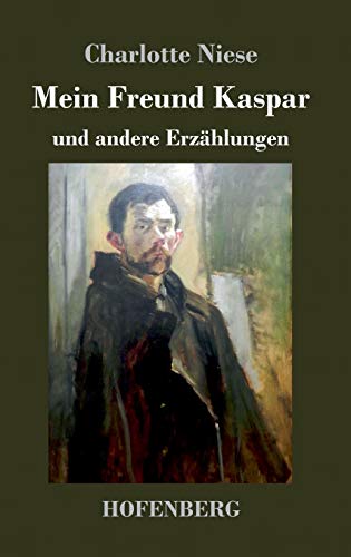Mein Freund Kaspar: und andere Erzählungen