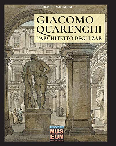 Giacomo Quarenghi - L'architetto degli zar (Museum, Band 7)