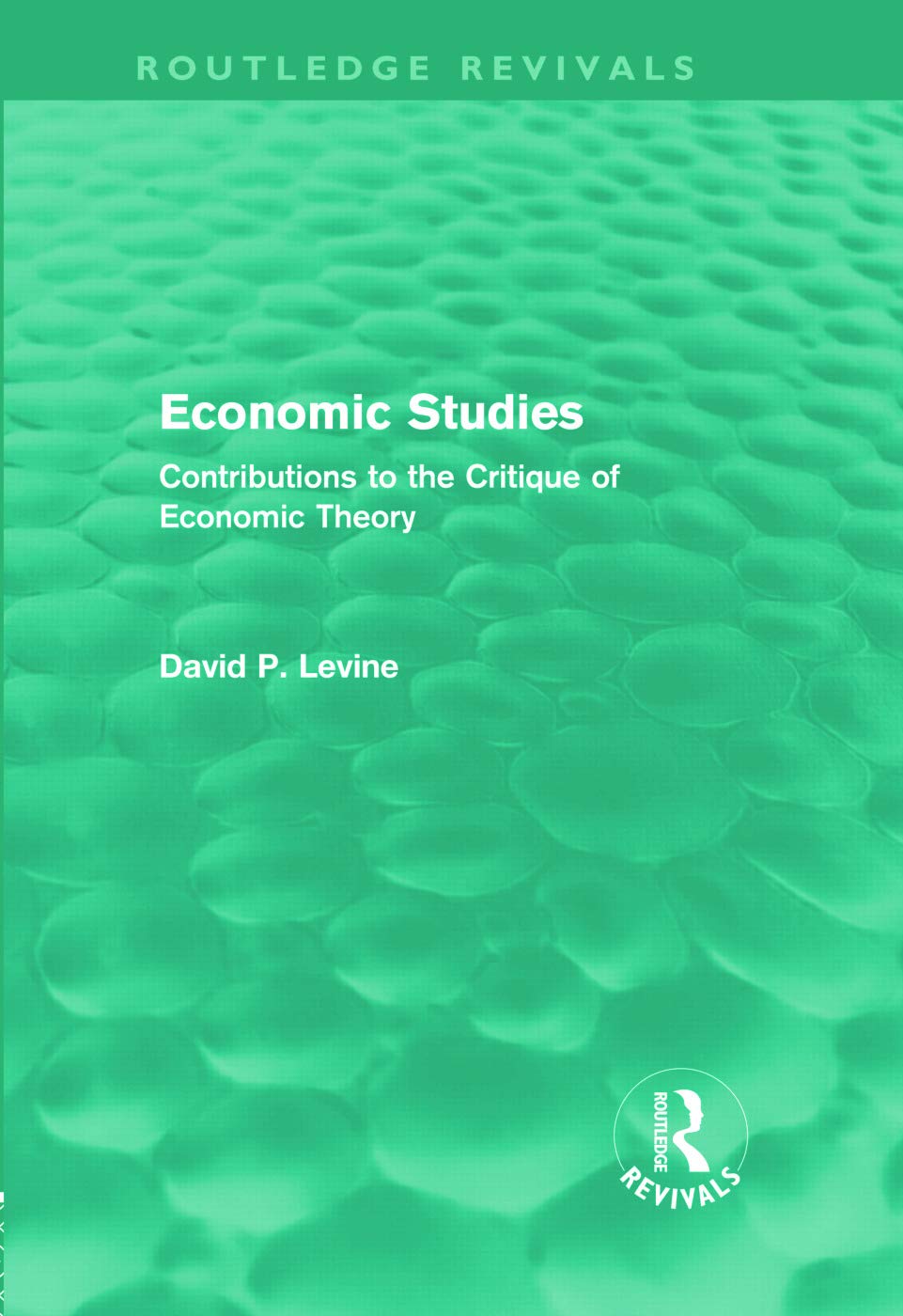 Economic Studies (Routledge Revivals): Contributions to the Critique of Economic Theory