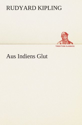 Aus Indiens Glut (TREDITION CLASSICS)