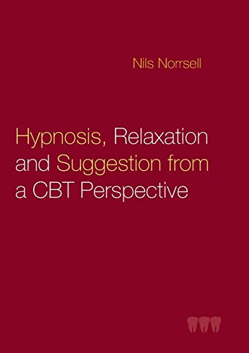 Hypnosis, relaxation and suggestion from a CBT perspective