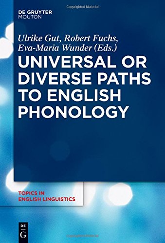 Universal or Diverse Paths to English Phonology (Topics in English Linguistics [TiEL], Band 86)
