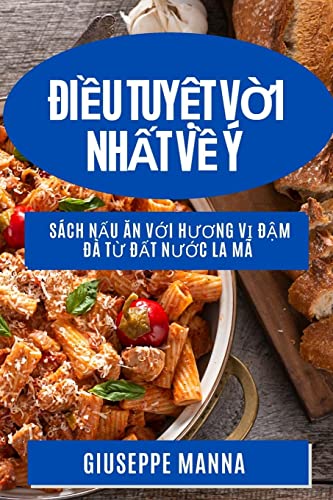 ¿i¿u Tuy¿t V¿i Nh¿t V¿ Ý: Sách N¿u ¿n V¿i H¿¿ng V¿ ¿¿m ¿à T¿ ¿¿t N¿¿c La Mã