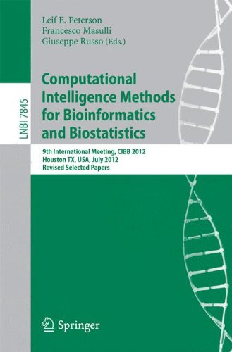 Computational Intelligence Methods for Bioinformatics and Biostatistics: 9th International Meeting, CIBB 2012, Houston, TX, USA, July 12-14, 2012 ... Papers (Lecture Notes in Computer Science)