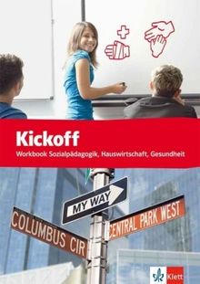 Kickoff - Praxisnahes Englisch für Schule und Beruf: Kickoff Workbook Sozialpädagogik, Hauswirtschaft, Gesundheit: Praxisnahes Englisch für berufliche Schulen