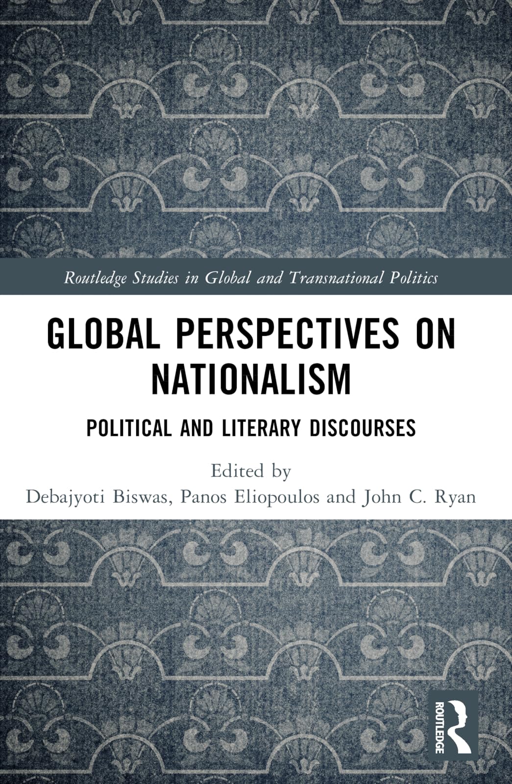 Global Perspectives on Nationalism: Political and Literary Discourses (Routledge Studies in Global and Transnational Politics)