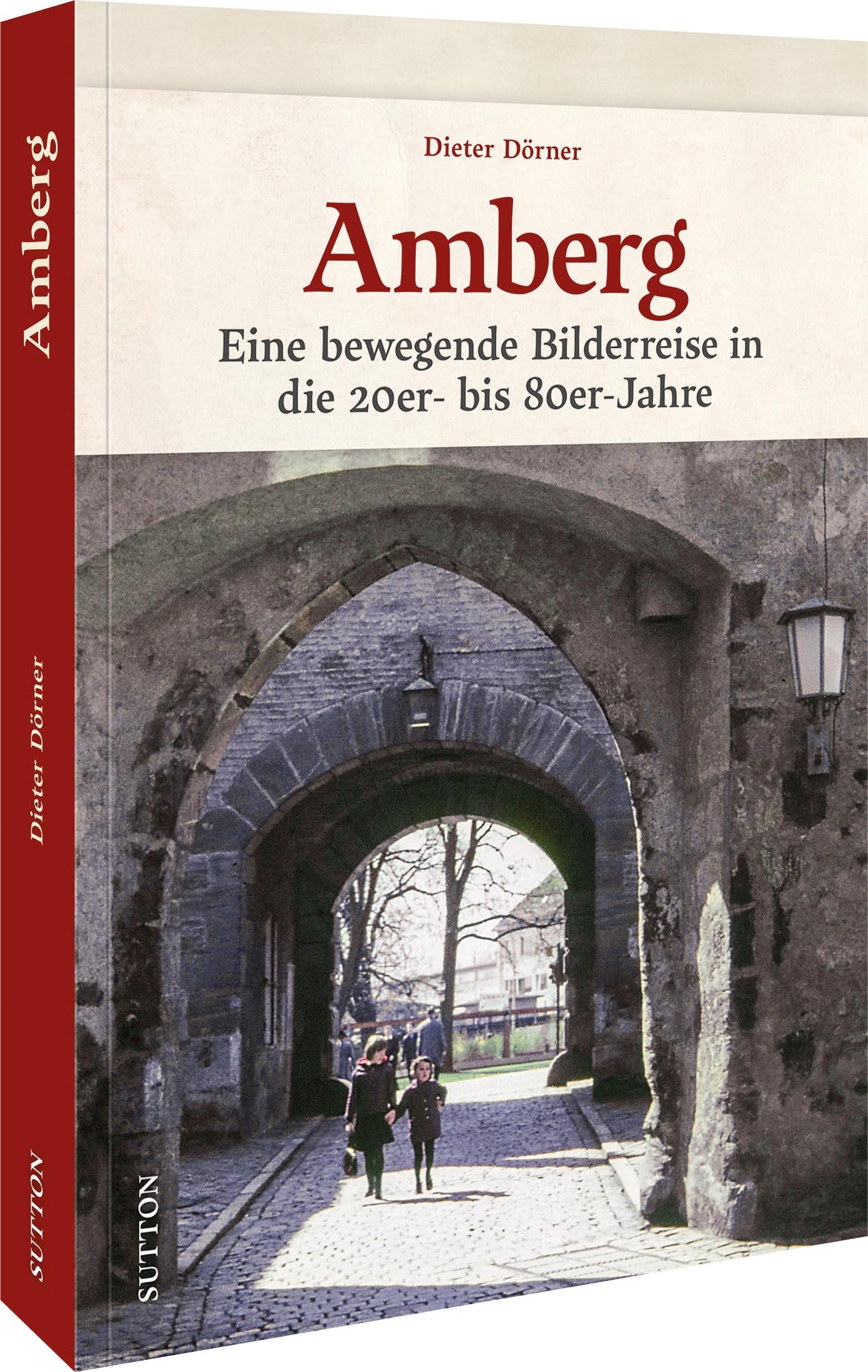 Amberg: Eine bewegende Bilderreise in die 20er- bis 80er-Jahre