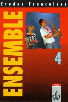 Etudes Françaises - Ensemble: Etudes Francaises, Ensemble, Tl.4, Schülerbuch: Für den schulischen Französischunterricht: Teil 4